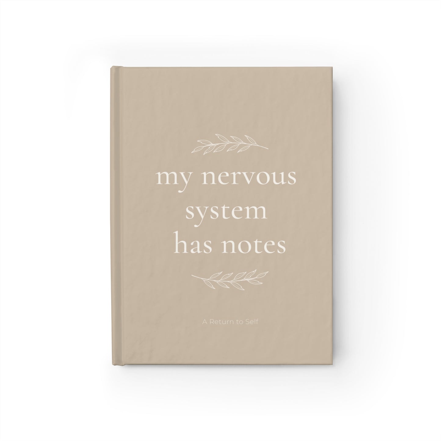 My Nervous System Has Notes Journal - Double Leaf Design — Classic Blank Notebook for Reflection & Calm